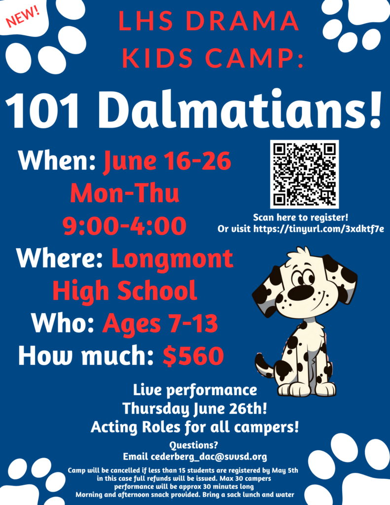 Image promotes LHS Drama Kids Camp for "101 Dalmatians," June 16-26, at Longmont High School. Ages 7-13, $560.